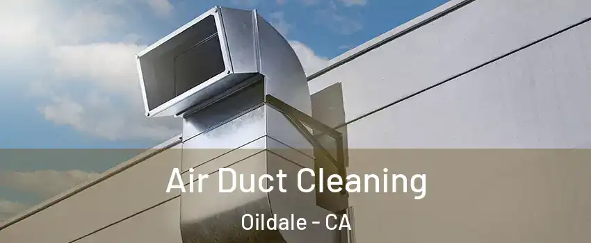  Air Duct Cleaning Oildale - CA