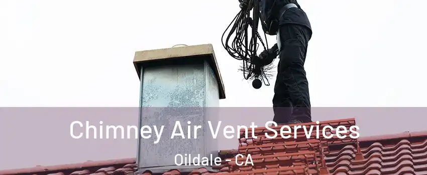  Chimney Air Vent Services Oildale - CA