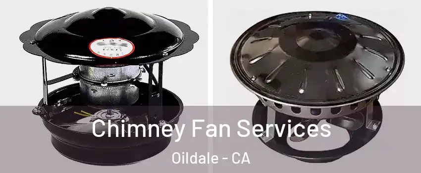  Chimney Fan Services Oildale - CA