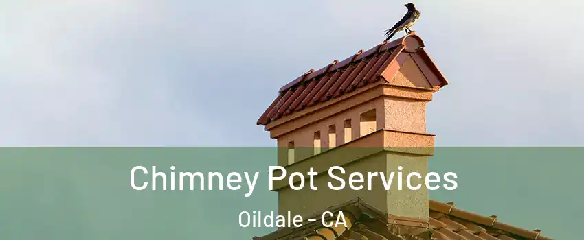  Chimney Pot Services Oildale - CA