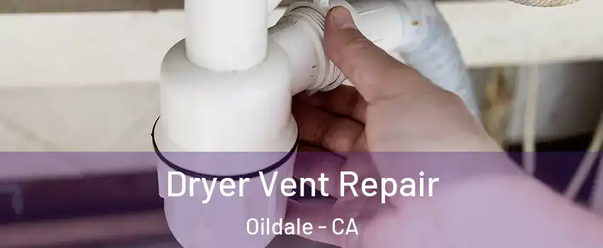  Dryer Vent Repair Oildale - CA