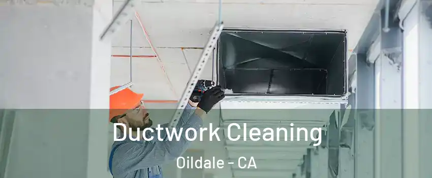  Ductwork Cleaning Oildale - CA