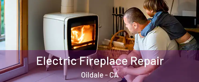  Electric Fireplace Repair Oildale - CA