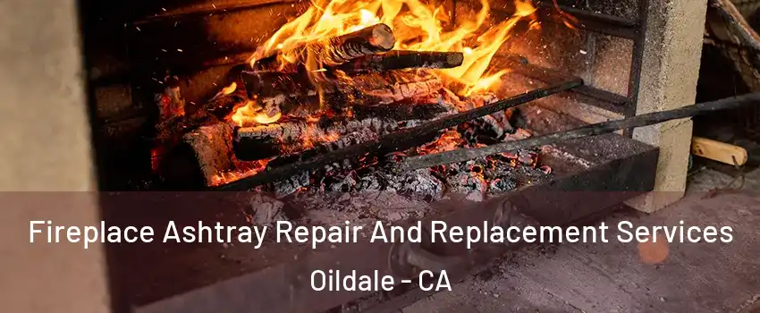  Fireplace Ashtray Repair And Replacement Services Oildale - CA