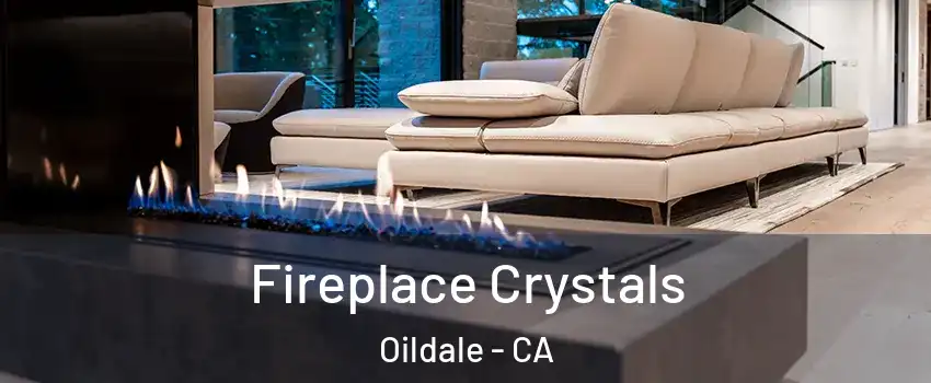  Fireplace Crystals Oildale - CA