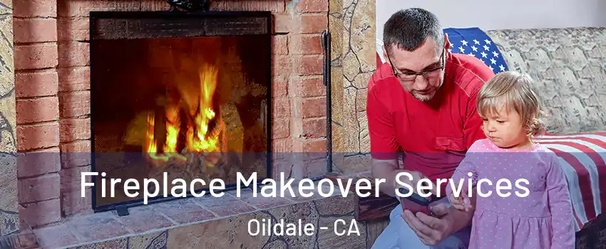  Fireplace Makeover Services Oildale - CA