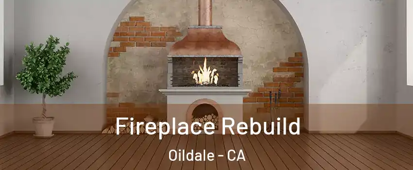  Fireplace Rebuild Oildale - CA