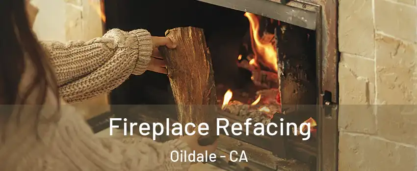  Fireplace Refacing Oildale - CA