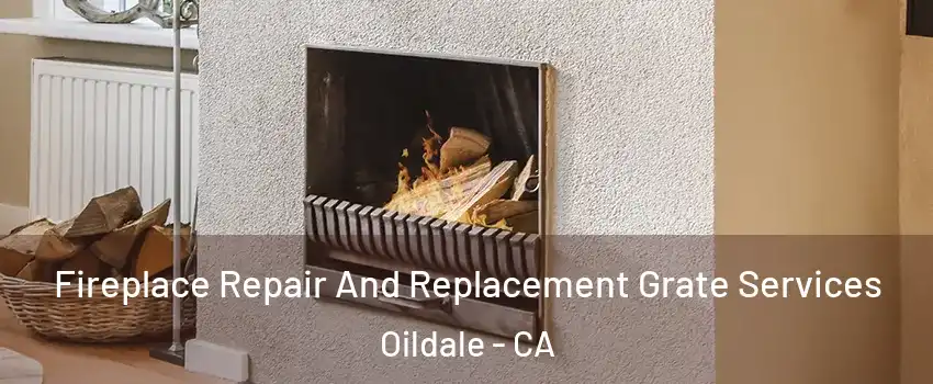  Fireplace Repair And Replacement Grate Services Oildale - CA