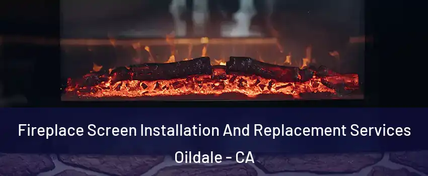 Fireplace Screen Installation And Replacement Services Oildale - CA