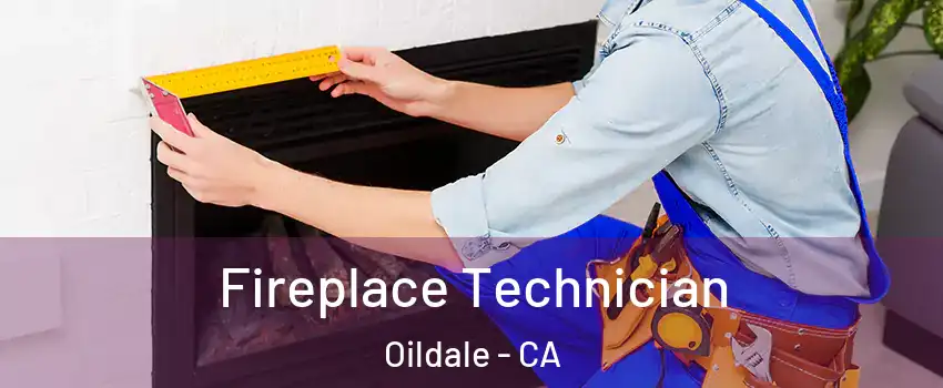 Fireplace Technician Oildale - CA