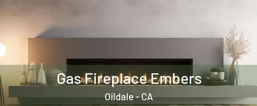  Gas Fireplace Embers Oildale - CA