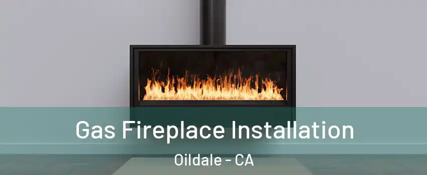  Gas Fireplace Installation Oildale - CA