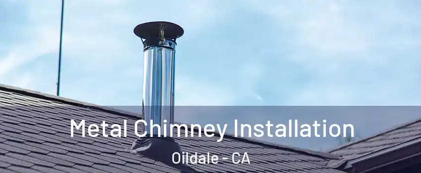  Metal Chimney Installation Oildale - CA