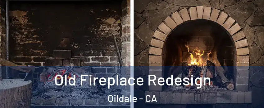  Old Fireplace Redesign Oildale - CA