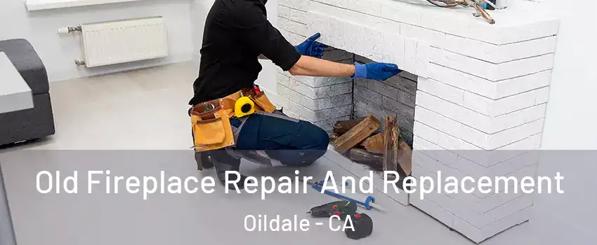  Old Fireplace Repair And Replacement Oildale - CA