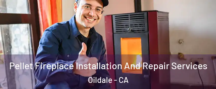  Pellet Fireplace Installation And Repair Services Oildale - CA