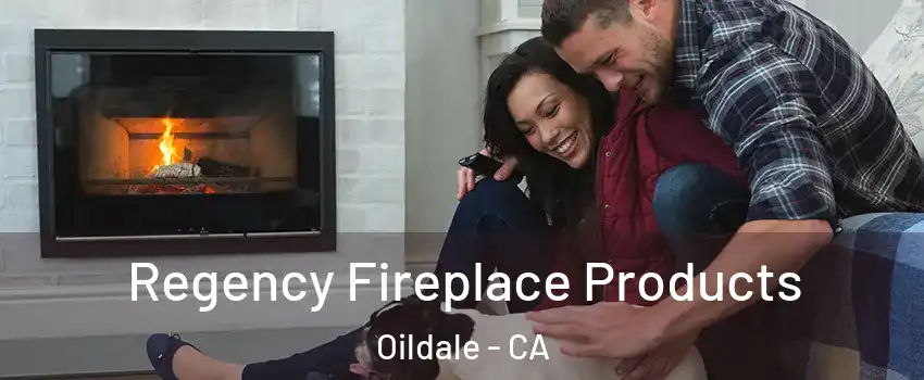  Regency Fireplace Products Oildale - CA
