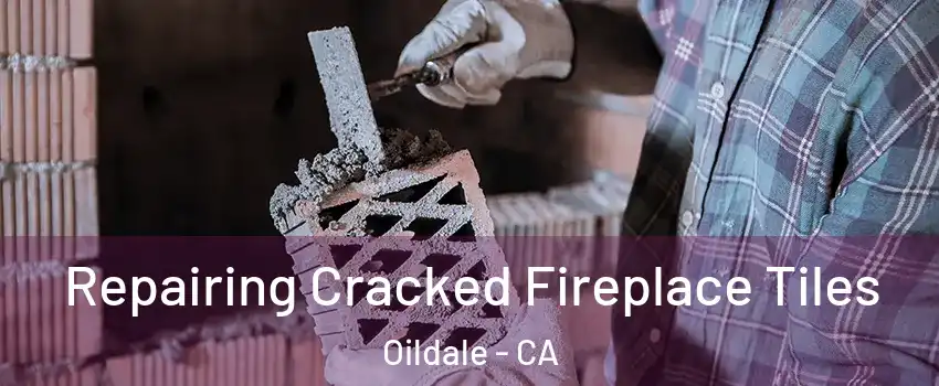  Repairing Cracked Fireplace Tiles Oildale - CA