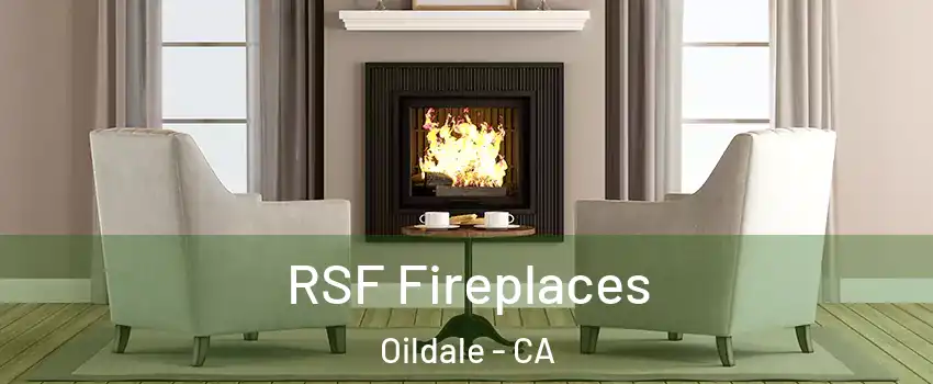  RSF Fireplaces Oildale - CA