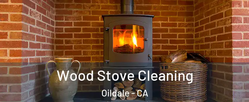  Wood Stove Cleaning Oildale - CA
