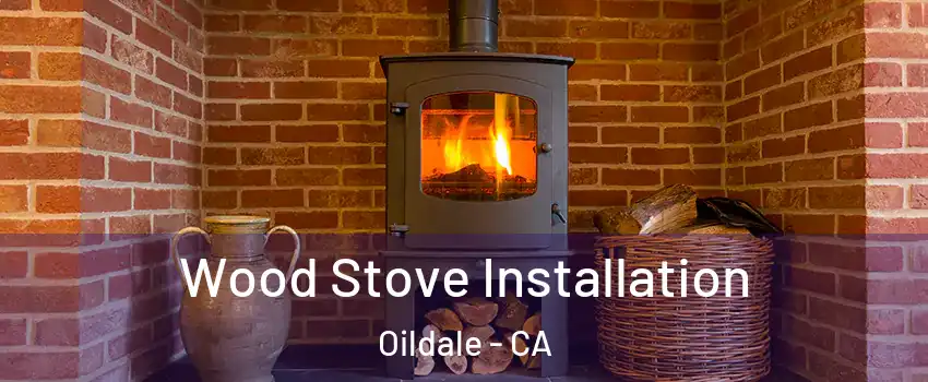  Wood Stove Installation Oildale - CA