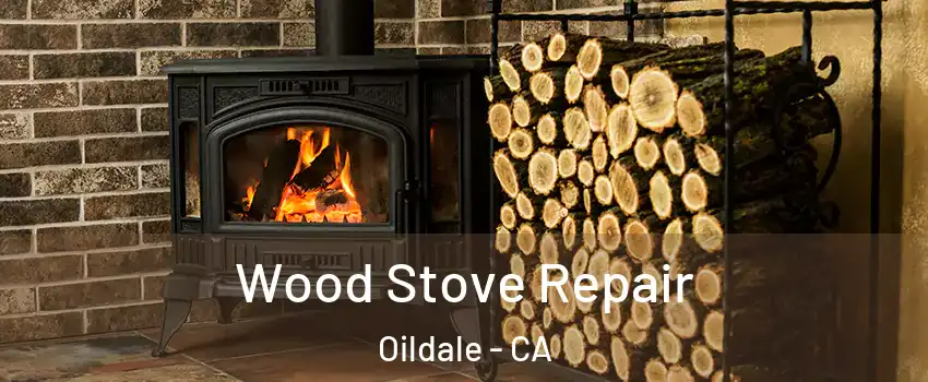  Wood Stove Repair Oildale - CA